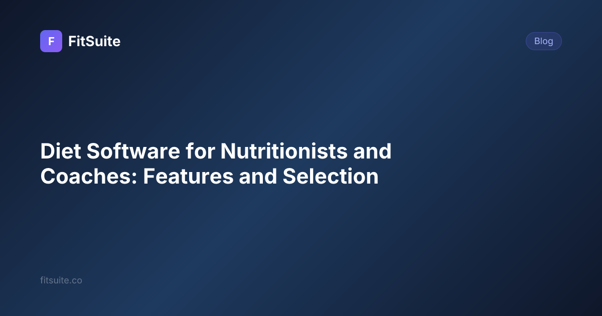 Diet Software for Nutritionists and Coaches: Features and Selection