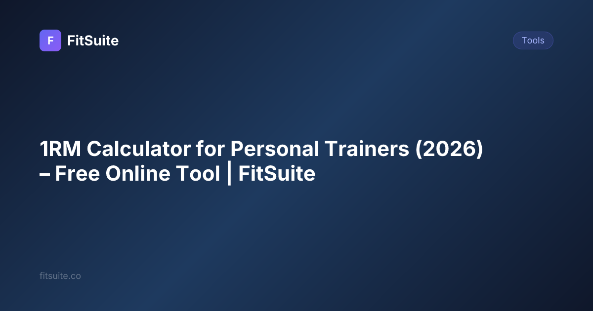 1RM Calculator for Personal Trainers (2026) – Free Online Tool | FitSuite